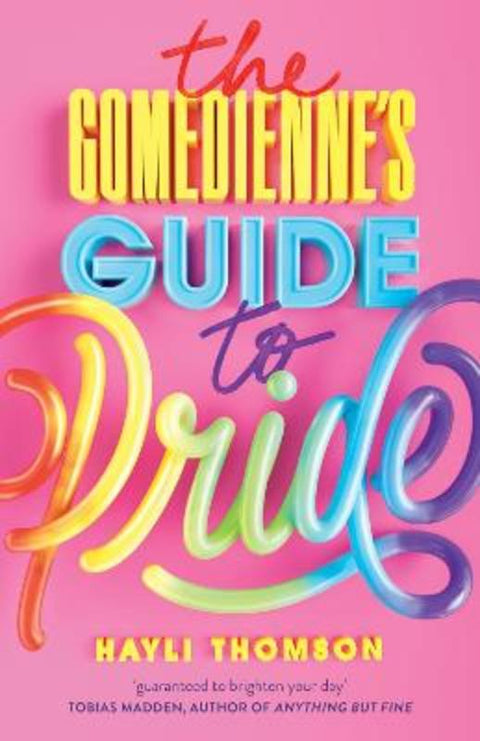 The Comedienne's Guide to Pride by Hayli Thomson - 9781460762325