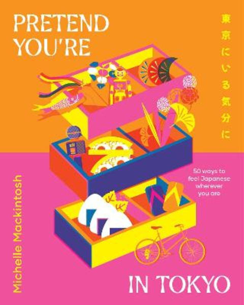 Pretend You're in Tokyo by Michelle Mackintosh - 9781460762349