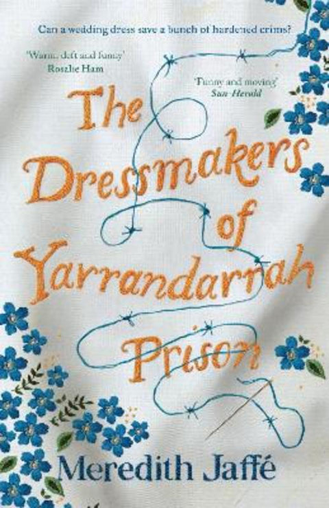 The Dressmakers of Yarrandarrah Prison by Meredith Jaffe - 9781460763261