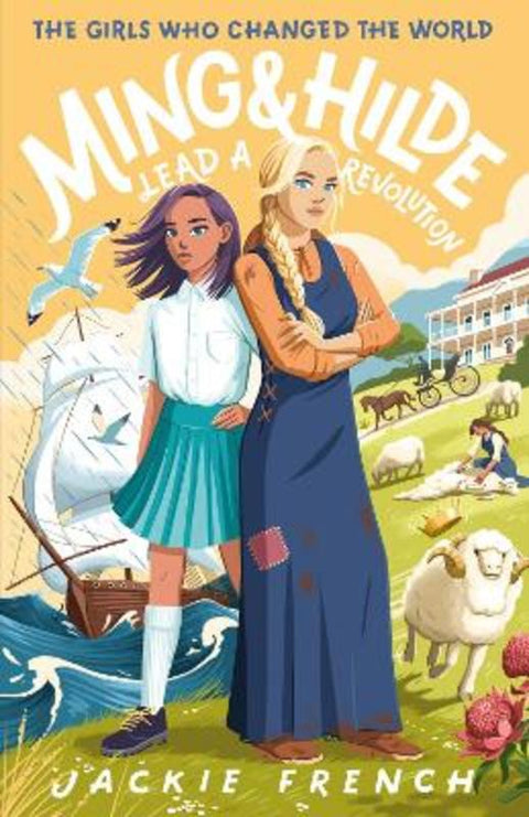 Ming and Hilde Lead a Revolution (The Girls Who Changed the World, #3) by Jackie French - 9781460763445