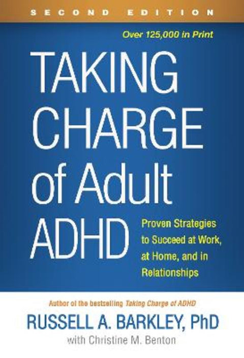 Taking Charge of Adult ADHD, Second Edition by Russell A. Barkley (Virginia Commonwealth University School of Medicine, United States) - 9781462546855
