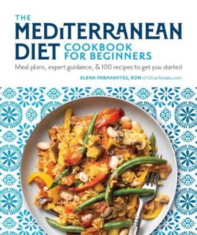 The Mediterranean Diet Cookbook for Beginners by Elena Paravantes, RDN - 9781465497673