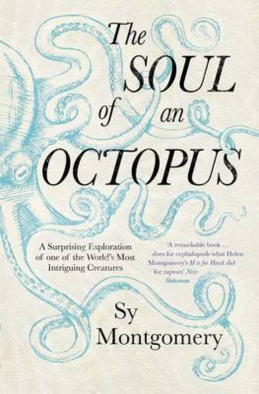 The Soul of an Octopus by Sy Montgomery - 9781471146756