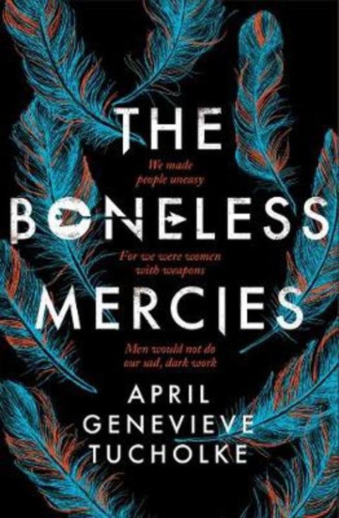 The Boneless Mercies by April Tucholke - 9781471170003
