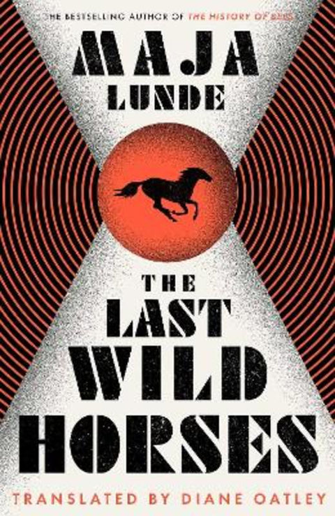 The Last Wild Horses by Maja Lunde - 9781471175688