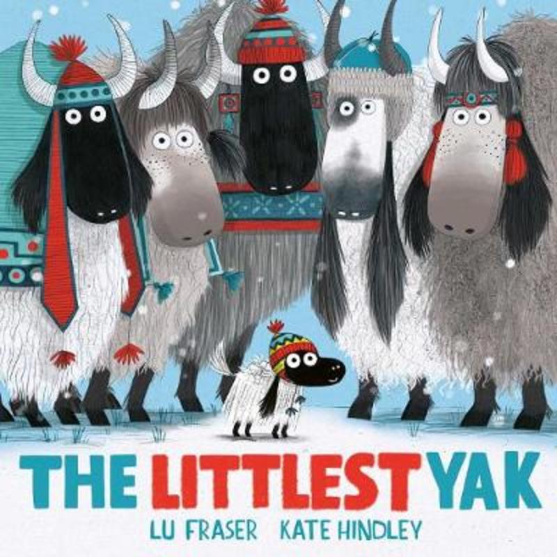 The Littlest Yak by Lu Fraser - 9781471182617