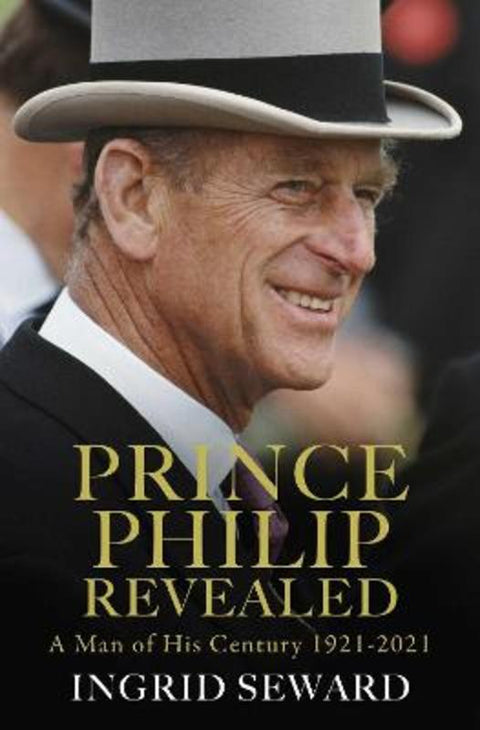 Prince Philip Revealed by Ingrid Seward - 9781471183553