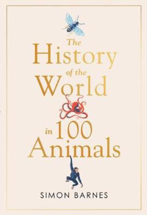 History of the World in 100 Animals by Simon Barnes - 9781471186325