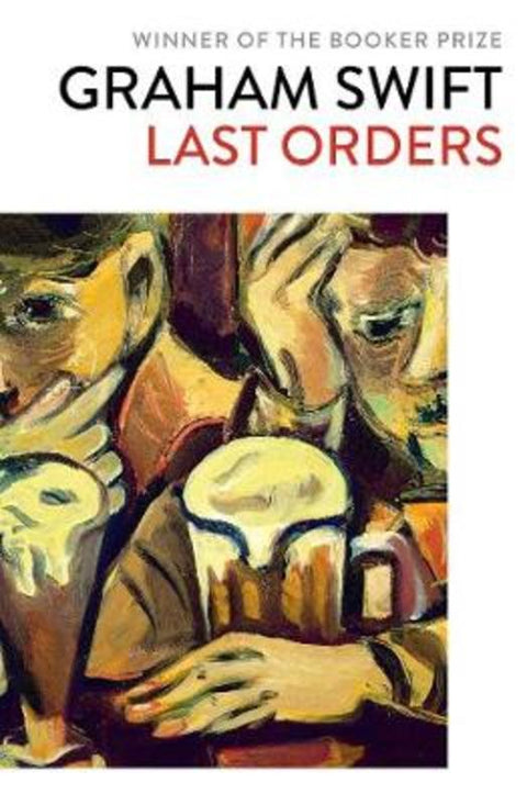 Last Orders by Graham Swift - 9781471187292