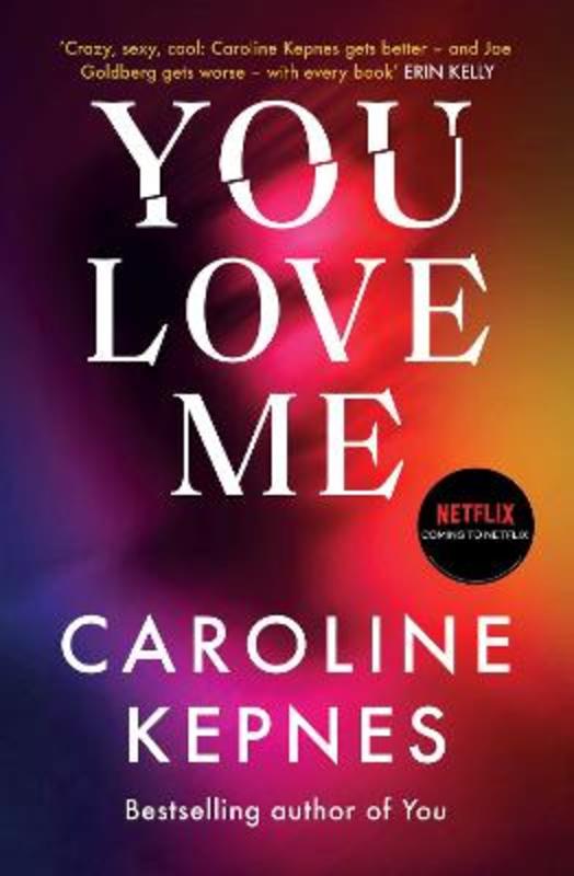 You Love Me by Caroline Kepnes - 9781471191893