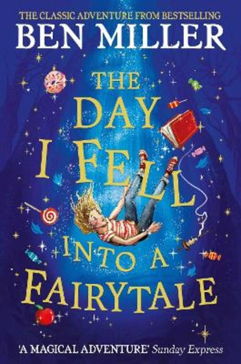 The Day I Fell Into a Fairytale by Ben Miller - 9781471192449