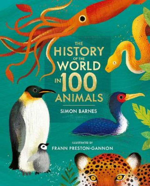 The History of the World in 100 Animals - Illustrated Edition by Simon Barnes - 9781471194719
