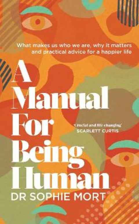 A Manual for Being Human by Dr Sophie Mort - 9781471197468