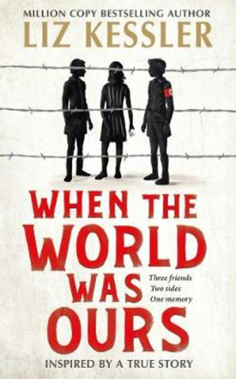 When The World Was Ours by Liz Kessler - 9781471198298