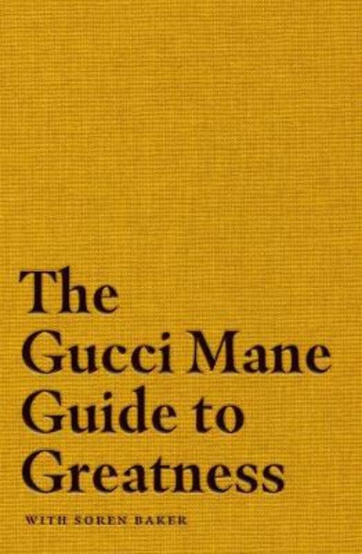 The Gucci Mane Guide to Greatness by Gucci Mane - 9781471198823
