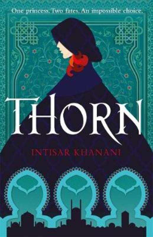 Thorn by Intisar Khanani - 9781471408724