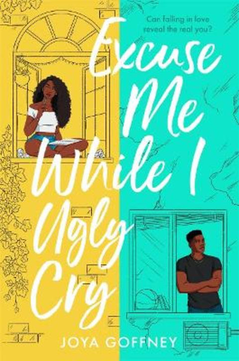 Excuse Me While I Ugly Cry by Joya Goffney - 9781471410116