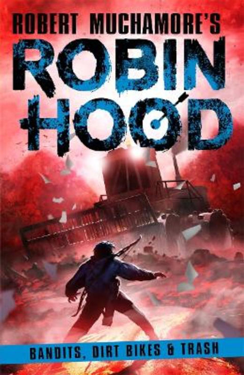 Robin Hood 6: Bandits, Dirt Bikes & Trash by Robert Muchamore - 9781471412820