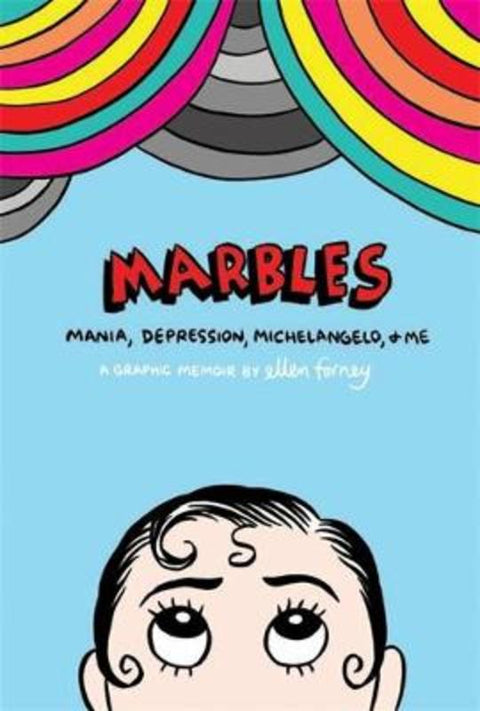 Marbles: Mania, Depression, Michelangelo and Me by Ellen Forney - 9781472106896