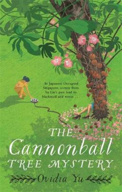 The Cannonball Tree Mystery by Ovidia Yu - 9781472132031
