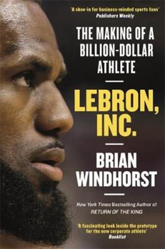 LeBron, Inc. by Brian Windhorst - 9781472132444
