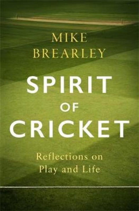 Spirit of Cricket by Mike Brearley - 9781472133977