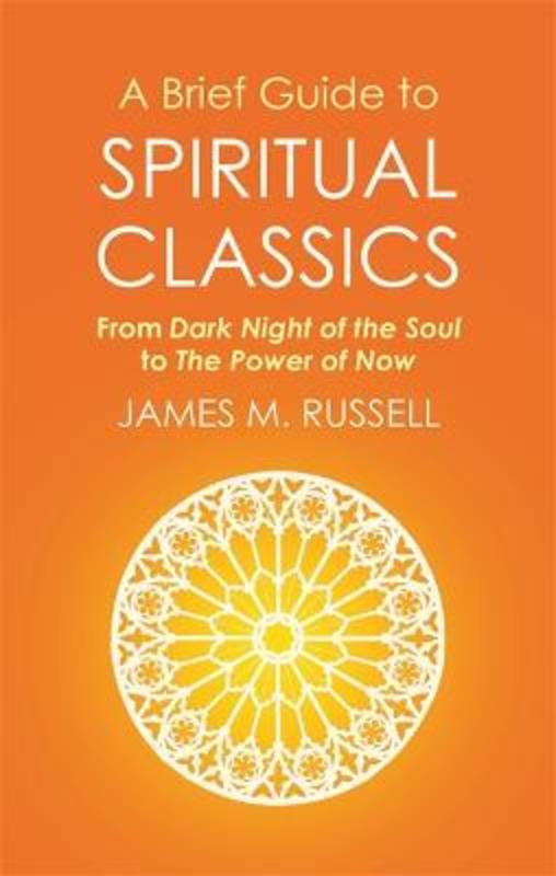 A Brief Guide to Spiritual Classics by James M. Russell - 9781472136930