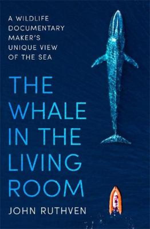 The Whale in the Living Room by John Ruthven - 9781472143501