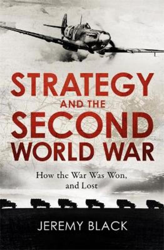 Strategy and the Second World War by Jeremy Black - 9781472145109