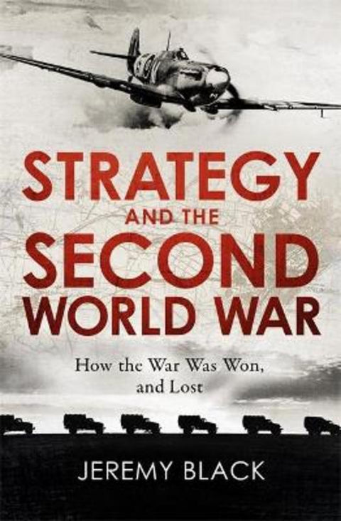 Strategy and the Second World War by Jeremy Black - 9781472145109