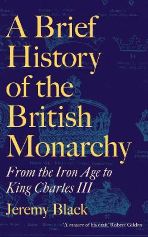A Brief History of the British Monarchy by Jeremy Black - 9781472147905
