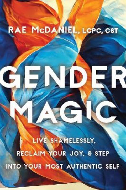 Gender Magic by Rae McDaniel, MEd, LCPC, CST - 9781472148308