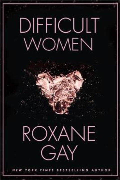 Difficult Women by Roxane Gay - 9781472152770