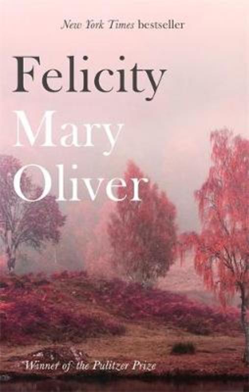 Felicity by Mary Oliver - 9781472153739