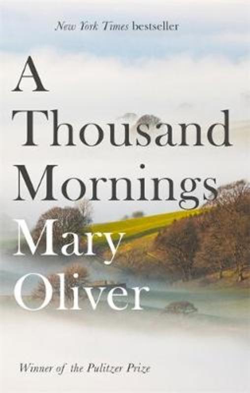 A Thousand Mornings by Mary Oliver - 9781472153760