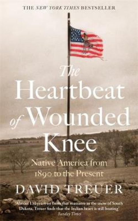 The Heartbeat of Wounded Knee by David Treuer - 9781472154941