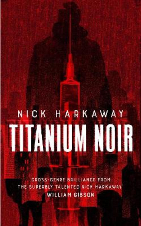Titanium Noir by Nick Harkaway - 9781472156921