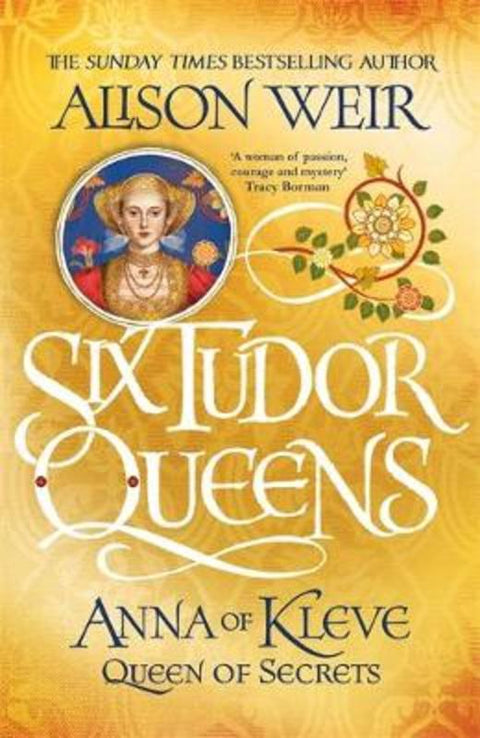 Six Tudor Queens: Anna of Kleve, Queen of Secrets by Alison Weir - 9781472227768