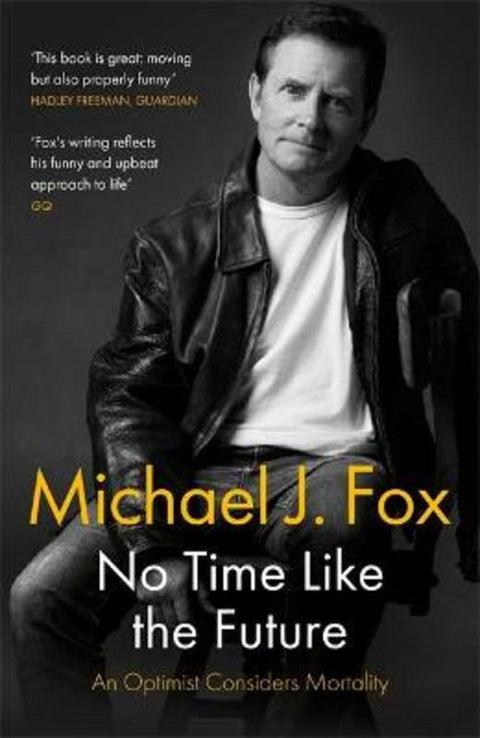 No Time Like the Future by Michael J Fox - 9781472278500