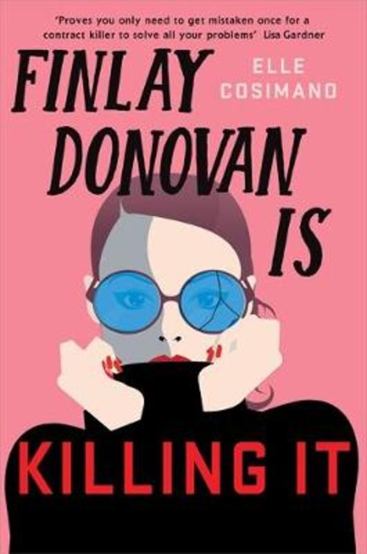 Finlay Donovan Is Killing It by Elle Cosimano - 9781472282248