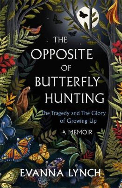 The Opposite of Butterfly Hunting by Evanna Lynch - 9781472283023