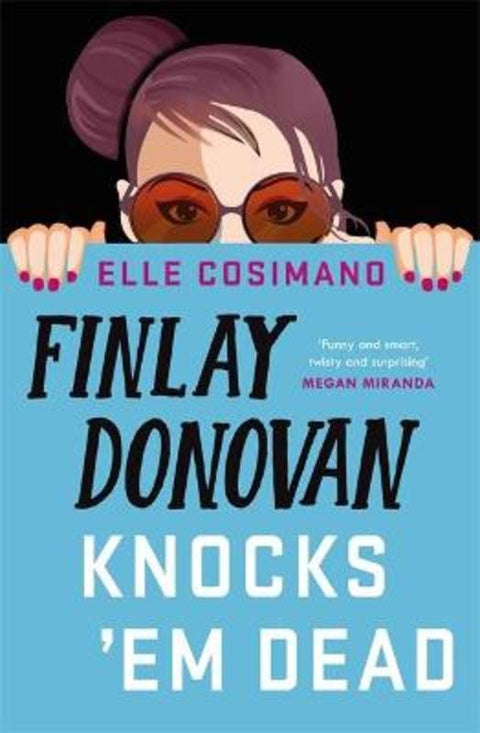 Finlay Donovan Knocks 'Em Dead by Elle Cosimano - 9781472292278