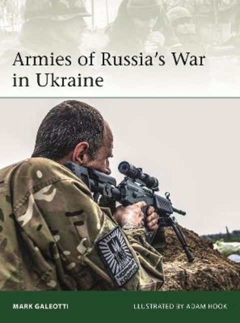 Armies of Russia's War in Ukraine by Mark Galeotti - 9781472833440