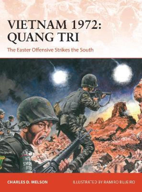 Vietnam 1972: Quang Tri by Charles D. Melson - 9781472843395