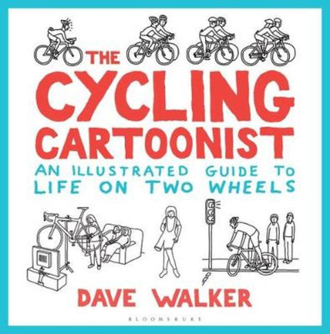 The Cycling Cartoonist by Dave Walker - 9781472938893