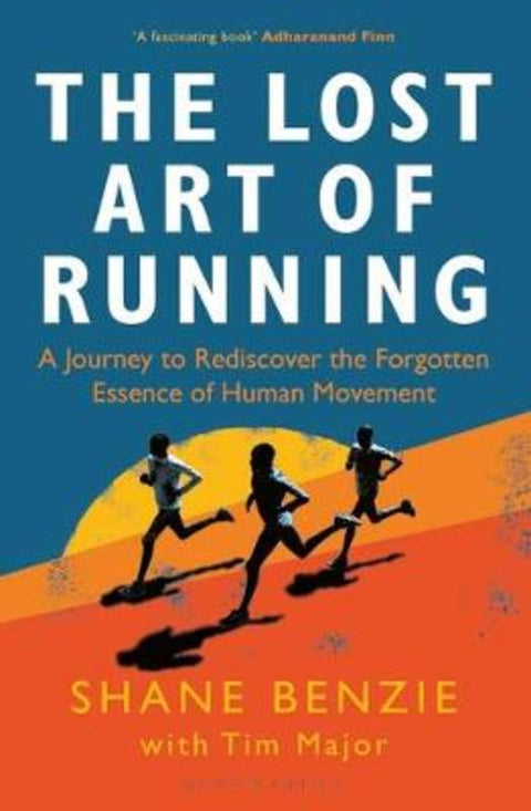 The Lost Art of Running by Shane Benzie - 9781472968081