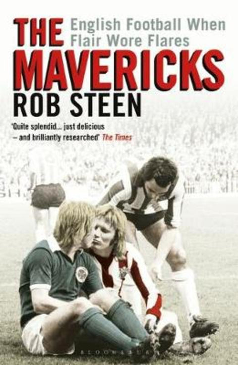 The Mavericks by Rob Steen - 9781472974853