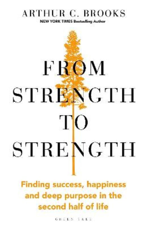 From Strength to Strength by Arthur C. Brooks - 9781472989772