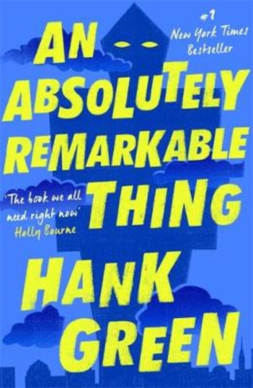 An Absolutely Remarkable Thing by Hank Green - 9781473224209