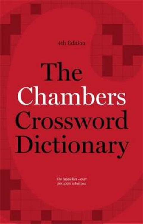 The Chambers Crossword Dictionary, 4th Edition by Chambers - 9781473608412
